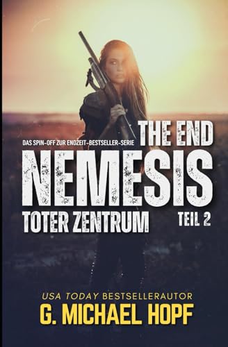 THE END - NEMESIS: TOTER ZENTRUM: Das Spin-off zur Endzeit-Bestseller-Serie von Independently published