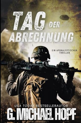 Tag Der Abrechnung: Ein Apokalyptischer Thriller Tag Der Abrechnung: Ein Apokalyptischer Thriller von Independently published