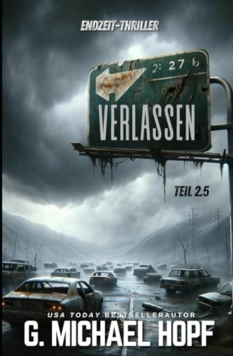 Verlassen (The End 2.5): Endzeit-Thriller von Independently published