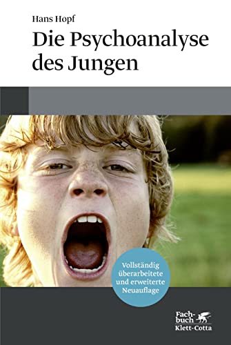 Die Psychoanalyse des Jungen: 5., vollständig überarbeitete und erweiterte Neuauflage von Klett-Cotta Verlag