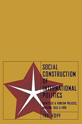Social Construction of Foreign Policy: Identities and Foreign Policies, Moscow, 1955 and 1999: Identities & Foreign Policies, Moscow, 1955 and 1999