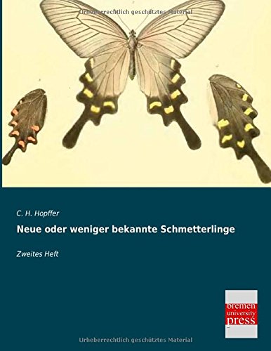 Neue oder weniger bekannte Schmetterlinge: Zweites Heft von Bremen University Press