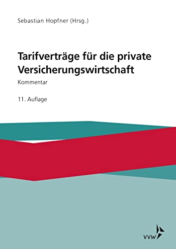 Tarifverträge für die private Versicherungswirtschaft: Kommentar von VVW-Verlag Versicherungs.