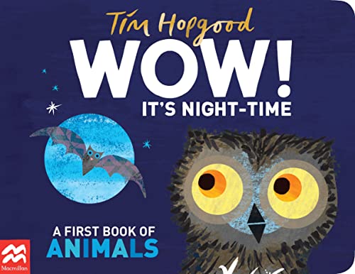 WOW! It's Night-time: A First Book of Animals von Macmillan Children's Books