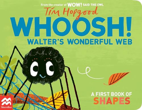 Whoosh! Walter's Wonderful Web: A First Book of Shapes von Macmillan Children's Books