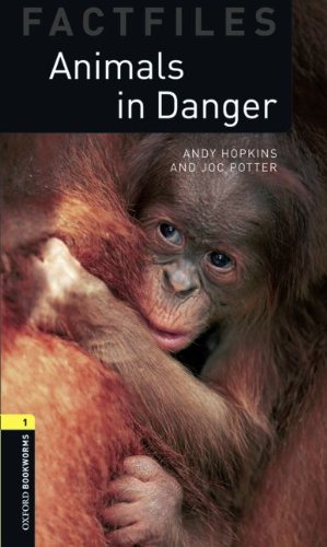 Oxford Bookworms - Factfiles: 6. Schuljahr, Stufe 2 - Animals in Danger: Reader