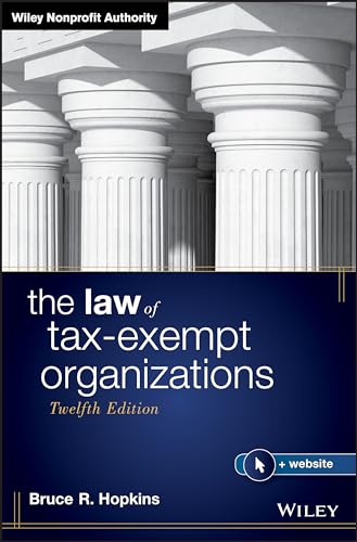 The Law of Tax-Exempt Organizations (Wiley Nonprofit Authority)