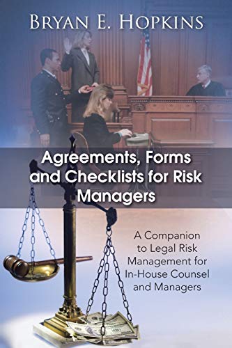 Agreements, Forms and Checklists for Risk Managers: A Companion to Legal Risk Management for In-House Counsel and Managers von Authorhouse