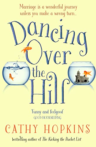 Dancing Over the Hill: The new feel good comedy from the author of The Kicking the Bucket List Dancing Over the Hill: The new feel good comedy from the author of The Kicking the Bucket List