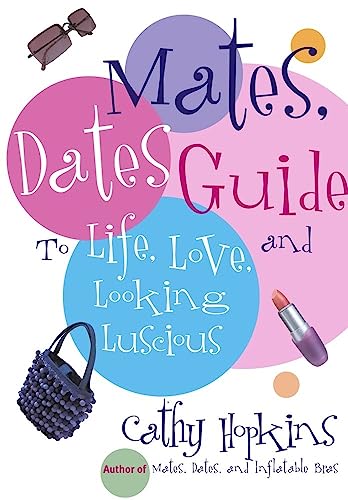 The Mates, Dates Guide to Life, Love, and Looking Luscious von Simon Pulse