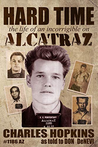 Hard Time: The Life of an Incorrigible on Alcatraz von Creative Texts Publishers, LLC