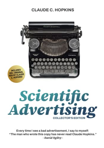 Scientific Advertsing: the must have collector's edition with more than 200 original ads by Claude Hopkins von Independently published