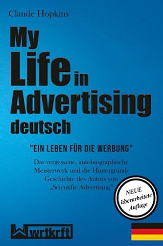 My Life in Advertising deutsch: Neue überarbeitete Auflage: Ein Leben für die Werbung