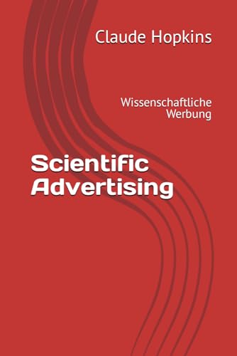 Scientific Advertising: Wissenschaftliche Werbung von Independently published