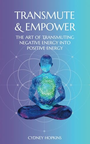 Transmute & Empower: The Art of Transmuting Negative Energy into Positive Energy Transmute & Empower: The Art of Transmuting Negative Energy into Positive Energy von Hmdpublishing