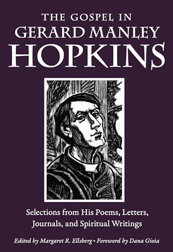 Gospel in Gerard Manley Hopkins: Selections from His Poems, Letters, Journals, and Spiritual Writings (The Gospel in Great Writers)