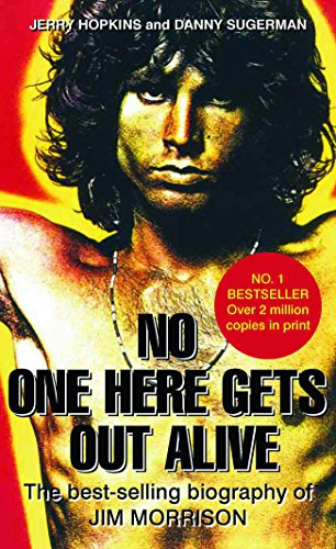 No One Here Gets Out Alive: The Biography of Jim Morrison von Plexus Publishing Ltd.