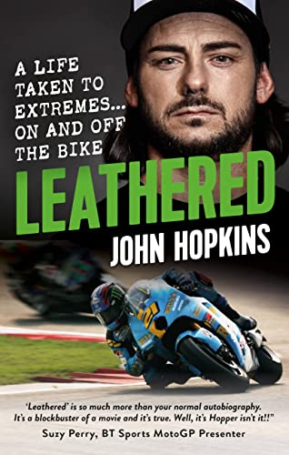 Leathered: A life taken to extremes... on and off the bike