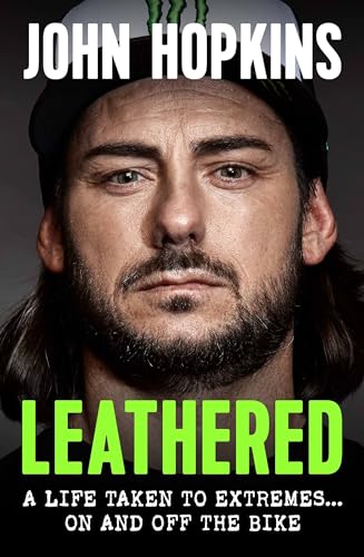 Leathered: A Life Taken to Extremes… On and Off the Bike
