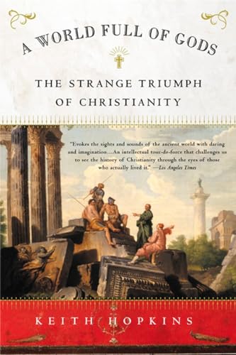 A World Full of Gods: The Strange Triumph of Christianity von Plume