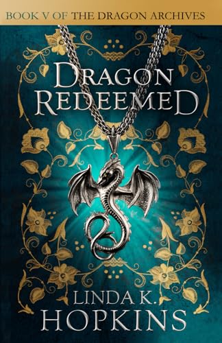 Dragon Redeemed (The Dragon Archives, Band 5)