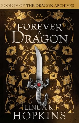 Forever a Dragon (The Dragon Archives, Band 4)