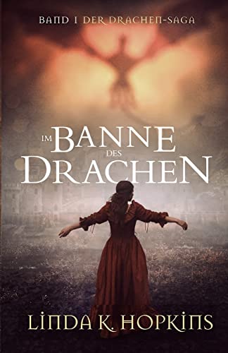 Im Banne des Drachen (Die Drachen-Saga, Band 1)