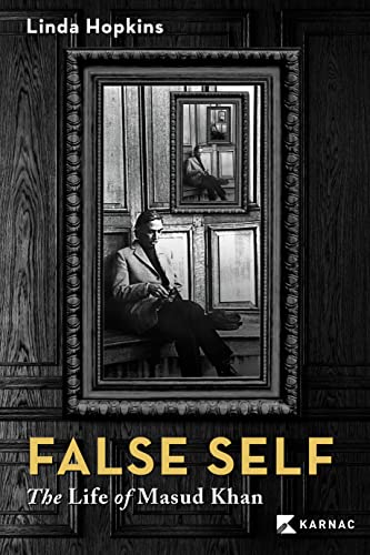 False Self: The Life of Masud Khan von Karnac Books