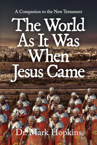 The World As It Was When Jesus Came: A Companion to the New Testament von ARPress