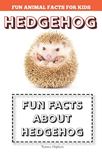 Hedgehog: Fun Facts for kids (Hedgehog FACTS BOOK WITH ADORABLE PHOTOS)