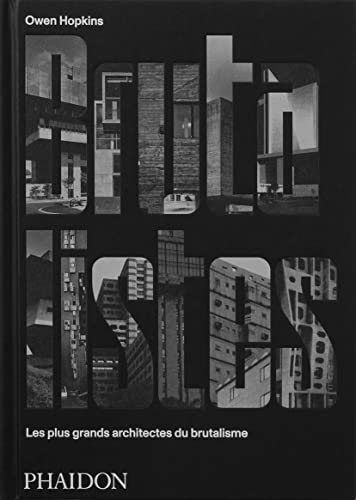 Les Brutalistes: Les plus grands architectes du brutalisme