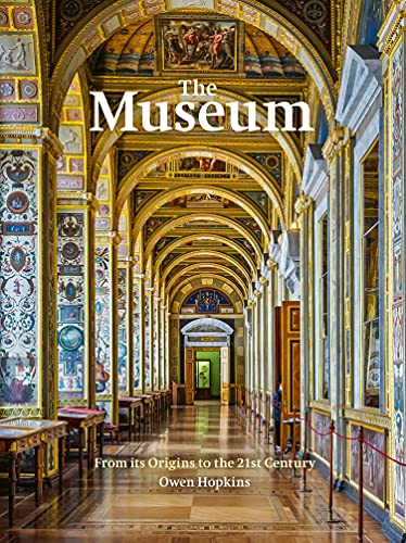 The Museum: From its Origins to the 21st Century von Frances Lincoln