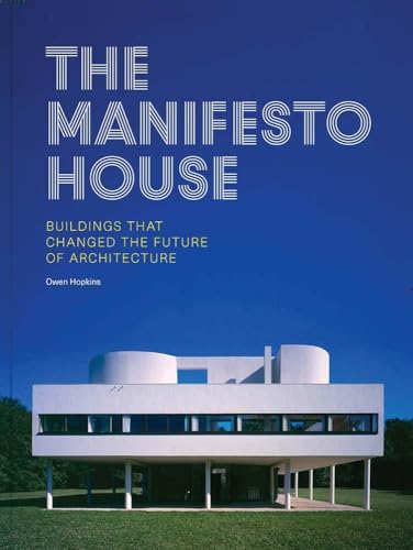 The Manifesto House: Buildings that Changed the Future of Architecture von Yale University Press