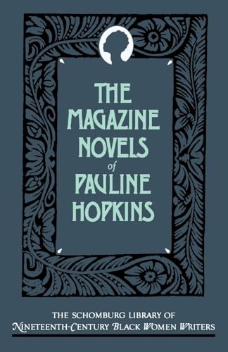 The Magazine Novels of Pauline Hopkins: (Including Hagar's Daughter, Winona, and Of One Blood) (The Schomburg Library of Nineteenth-Century Black Women Writers) von OUP USA