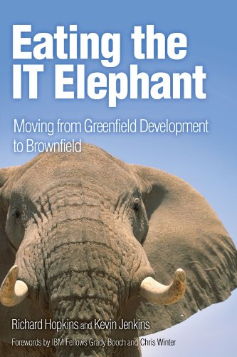 Eating the IT Elephant: Moving from Greenfield Development to Brownfield Eating the IT Elephant: Moving from Greenfield Development to Brownfield