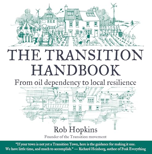 The Transition Handbook: From Oil Dependency to Local Resilience von Brand: Green Books