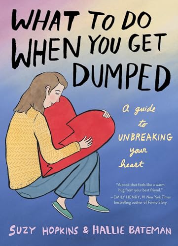 What to Do When You Get Dumped von Bloomsbury