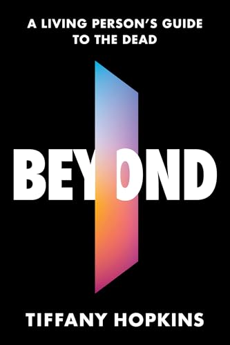 Beyond: A Living Person's Guide to the Dead Beyond: A Living Person's Guide to the Dead von Sterling Ethos
