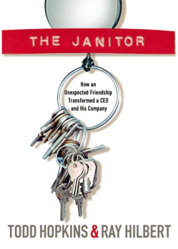 The Janitor: How an Unexpected Friendship Transformed a CEO and His Company von Thomas Nelson