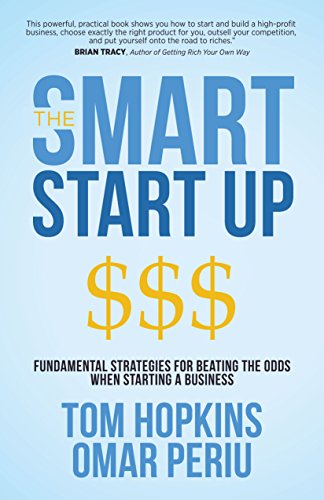 Smart Start Up: Fundamental Strategies for Beating the Odds When Starting a Business