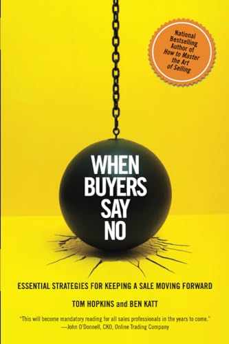 When Buyers Say No: Essential Strategies for Keeping a Sale Moving Forward