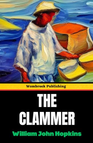 The Clammer: Portraits of Perseverance and Resilience from the Coastal Community von Independently published
