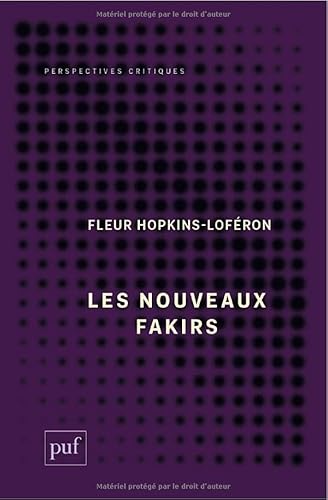 Les nouveaux fakirs: De l'Inde fantasmée au music-hall von PUF