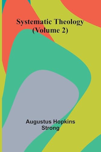 Systematic Theology (Volume 2) von Alpha Edition