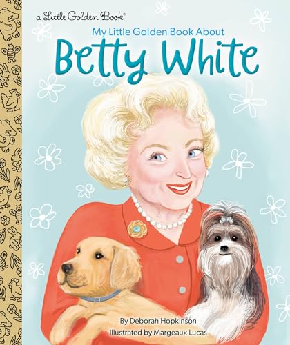 My Little Golden Book About Betty White von Golden Books