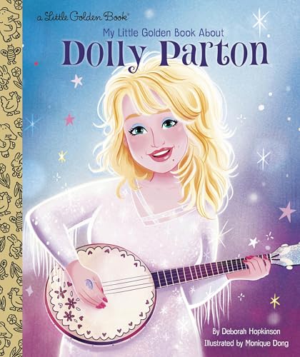 My Little Golden Book About Dolly Parton: A Little Golden Book Biography