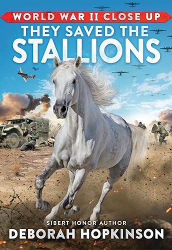World War II Close Up: They Saved the Stallions von Scholastic US