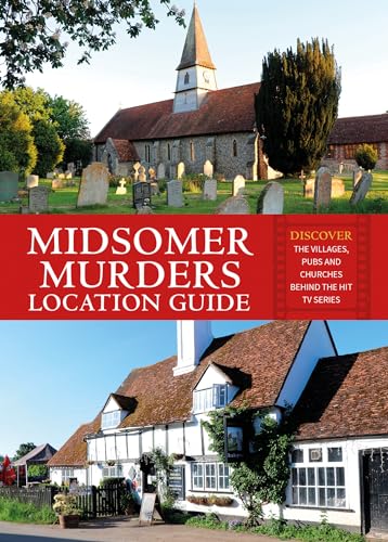 Midsomer Murders Location Guide: Discover the villages, pubs and churches behind the hit TV series von Batsford Books