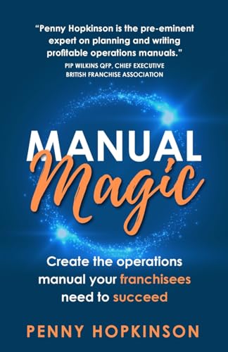Manual Magic: Create the Operations Manual Your Franchisees Need to Succeed von Rethink Press