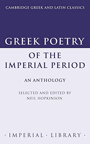 Greek Poetry of the Imperial Period: An Anthology (Cambridge Greek and Latin Classics)